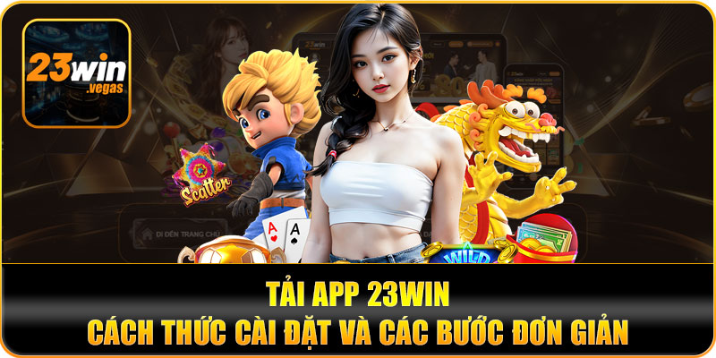 Tải app 23win trên điện thoại